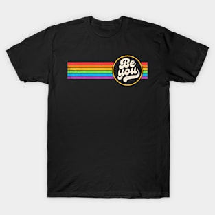 Lgbtq Be You Gay Pride Lgbt Ally Rainbow Flag T-Shirt